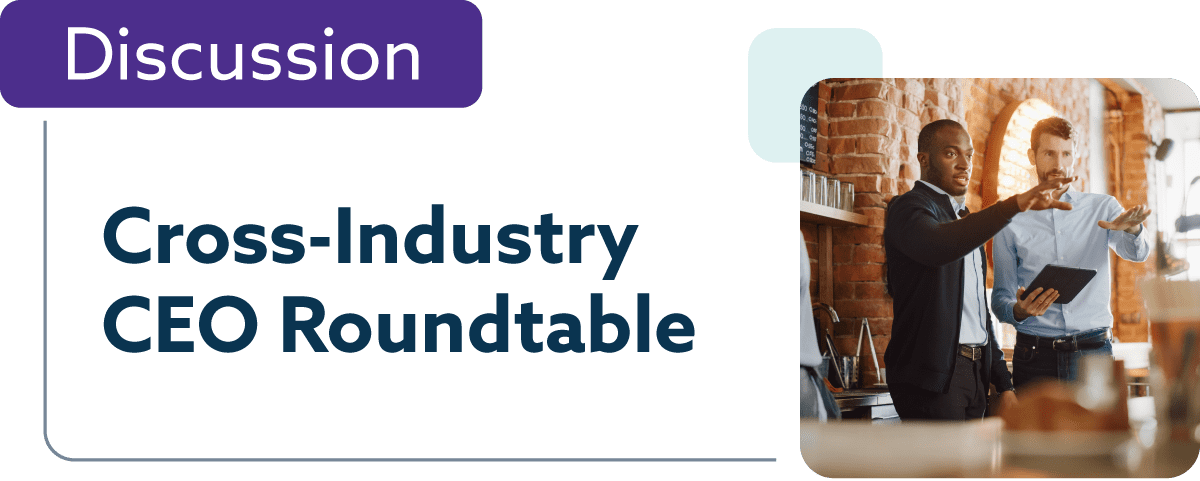Cross-Industry CEO Roundtable